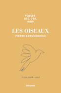 Penser, décider, agir - Les oiseaux – édition collector